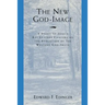 The New God Image: A Study of Jung's Key Letters Concerning the Evolution of the Western God-Image