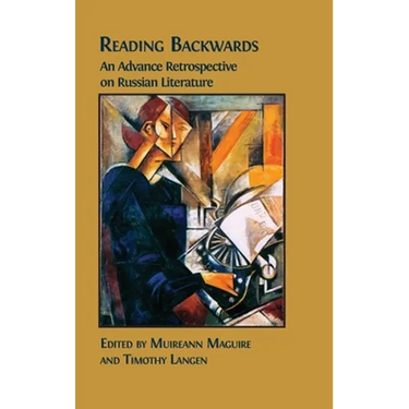 Reading Backwards: An Advance Retrospective on Russian Literature