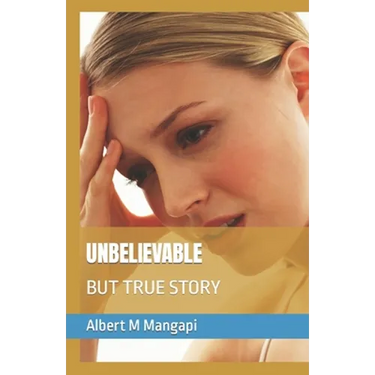 Unbelievable: But True Story