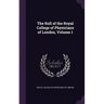 The Roll of the Royal College of Physicians of London, Volume 1
