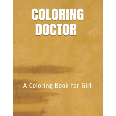 Coloring Doctor: A Coloring Book for Girl