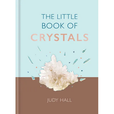 The Little Book of Crystals: Crystals to Attract Love, Wellbeing and Spiritual Harmony Into Your Life