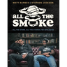 All the Smoke: All the Stars, All the Stories, No Apologies