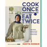 Cook Once, Eat Twice: Time-Saving Recipes to Help You Get Ahead in the Kitchen