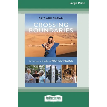 Crossing Boundaries: A Traveler's Guide to World Peace (16pt Large Print Edition)