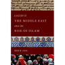 A History of the Middle East Since the Rise of Islam: From the Prophet Muhammad to the 21st Century