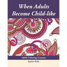 When Adults Become Child-like: Adult Coloring Crayons