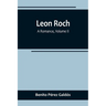 Leon Roch: A Romance, Volume II