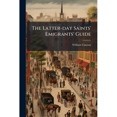 The Latter-day Saints' Emigrants' Guide