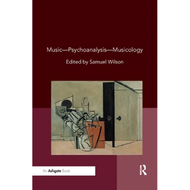 Music--Psychoanalysis--Musicology