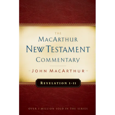Revelation 1-11 MacArthur New Testament Commentary: Volume 32