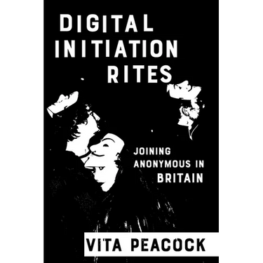 Digital Initiation Rites: Joining Anonymous in Britain