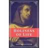 Holiness of Life (Annotated): Easy to Read Layout