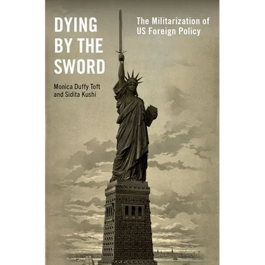 Dying by the Sword: The Militarization of Us Foreign Policy