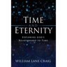 Time and Eternity: Exploring God's Relationship to Time