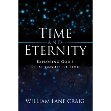 Time and Eternity: Exploring God's Relationship to Time