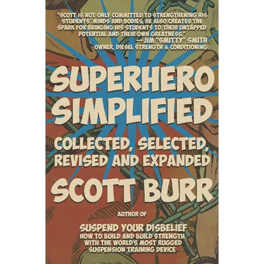 Superhero Simplified: Collected, Selected, Revised and Expanded