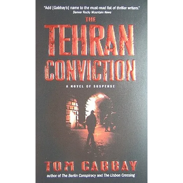 The Tehran Conviction: A Novel of Suspense