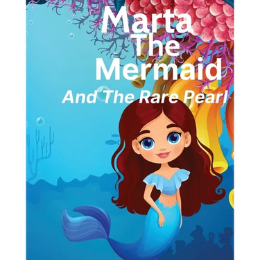 Marta The Mermaid And The Rare Pearl