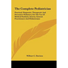 The Complete Pediatrician: Practical, Diagnostic, Therapeutic And Preventive Pediatrics, For The Use Of Medical Students, Interns, General Practi