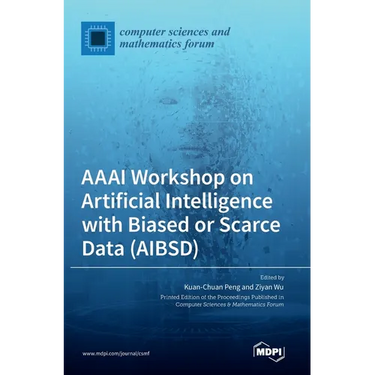 AAAI Workshop on Artificial Intelligence with Biased or Scarce Data (AIBSD)