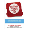 The Customer Service Survival Kit: What to Say to Defuse Even the Worst Customer Situations