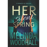 Her Silent Spring: A Veronica Lee Thriller