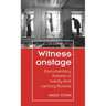 Witness Onstage: Documentary Theatre in Twenty-First-Century Russia