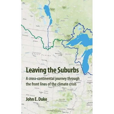Leaving the Suburbs: A cross-continental journey through the front lines of the climate crisis