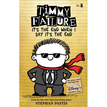 Timmy Failure It's the End When I Say It's the End