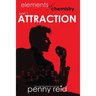 Attraction: Elements of Chemistry