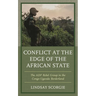 Conflict at the Edge of the African State: The Adf Rebel Group in the Congo-Uganda Borderland