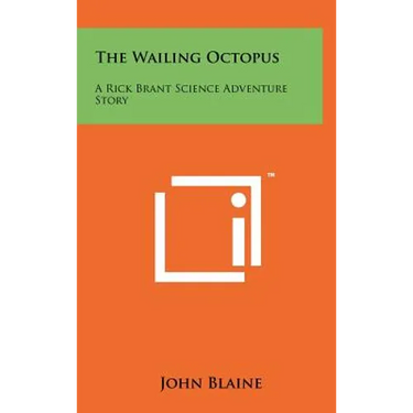 The Wailing Octopus: A Rick Brant Science Adventure Story