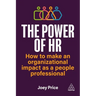 The Power of HR: How to Make an Organizational Impact as a People Professional