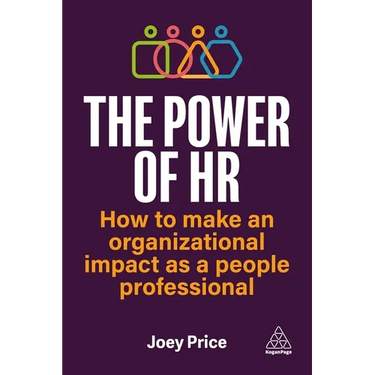 The Power of HR: How to Make an Organizational Impact as a People Professional