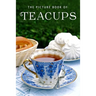 The Picture Book of Teacups: A Gift Book for Alzheimer's Patients and Seniors with Dementia