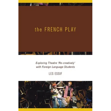 The French Play: Exploring Theatre with Students of a Foreign Language