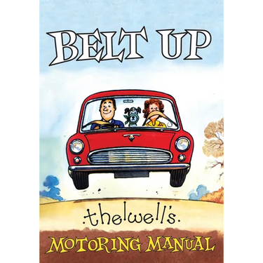 Belt Up: Thelwell's Motoring Manual
