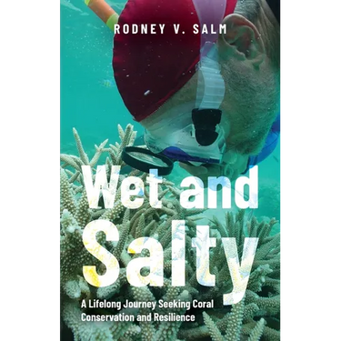 Wet and Salty: A Lifelong Journey Seeking Coral Conservation and Resilience