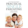 Practical Single Parenting