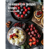 50 Gluten-Free Delights Recipes