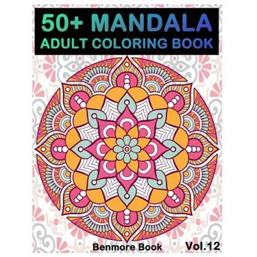 50+ Mandala: Adult Coloring Book 50 Mandala Images Stress Management Coloring Book For Relaxation, Meditation, Happiness and Relief & Art Color Therap