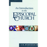 An Introduction to the Episcopal Church: Revised Edition