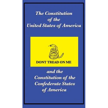 The Constitution of the United States of America and the Constitution of the Confederate States of America: A Comparative Edition of Two Foundational
