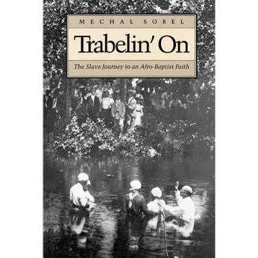 Trabelin' on: The Slave Journey to an Afro-Baptist Faith. Abridged Paperback