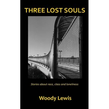 Three Lost Souls: Stories about race, class and loneliness