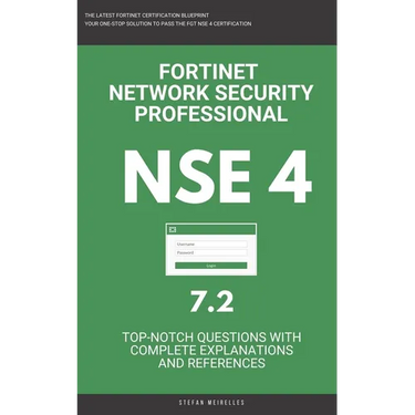 Nse 4: Fortinet: Fortigate: Fortinet Network Security Professional NSE 4 7.2 Actual Exam Questions
