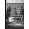 Half A Century's Labors in the Gospel, Including Thirty-Five Years