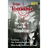She Used To Call Me Sunshine: A Journey Into Madness And Abuse Were Reality Made Sense No Longer
