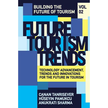 Future Tourism Trends Volume 2: Technology Advancement, Trends and Innovations for the Future in Tourism